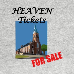 Tickets To Heaven Are On Sale at Your Church - Commodified Christianity in Capitalism T-Shirt